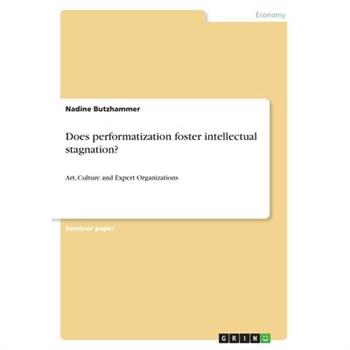 Does performatization foster intellectual stagnation?