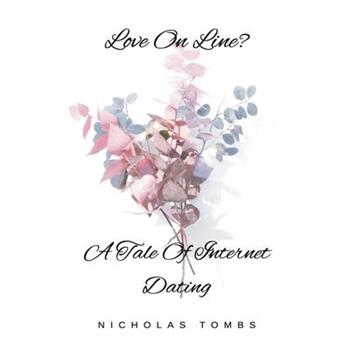 Love On Line? A Tale Of Internet Dating