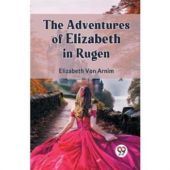 The Adventures Of Elizabeth In Rugen