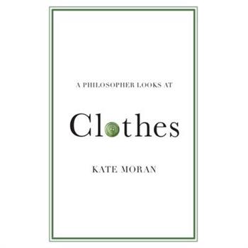 A Philosopher Looks at Clothes