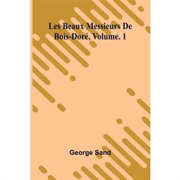 Les beaux messieurs de Bois-Dor矇 Vol. 1