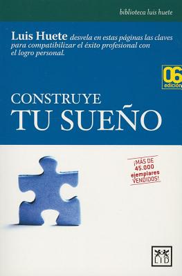 Construye tu sueno/ Build your dream