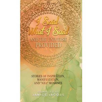 I Said What I Said And The Universe Provided