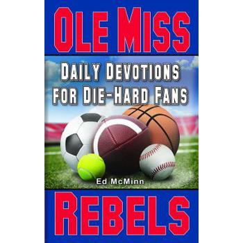 Daily Devotions for Die-Hard Fans Ole Miss Rebels