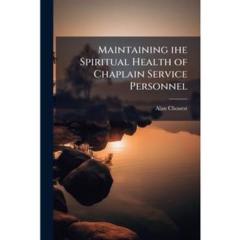 Maintaining ihe Spiritual Health of Chaplain Service Personnel