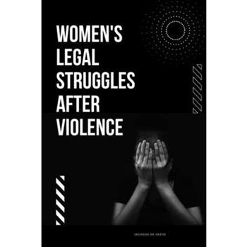 Women’s Legal Struggles After Violence
