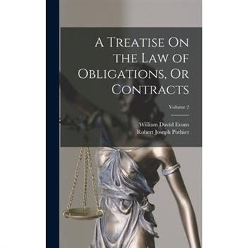 A Treatise On the Law of Obligations, Or Contracts; Volume 2