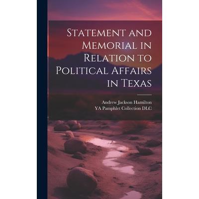 Statement and Memorial in Relation to Political Affairs in Texas