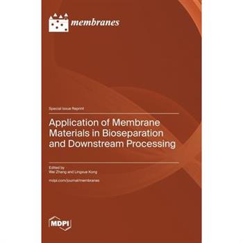 Application of Membrane Materials in Bioseparation and Downstream Processing