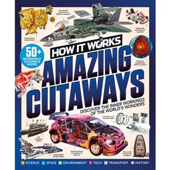 How It Works: Book of Amazing Cutaways