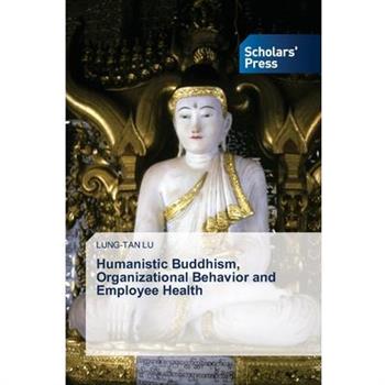 Humanistic Buddhism, Organizational Behavior and Employee Health