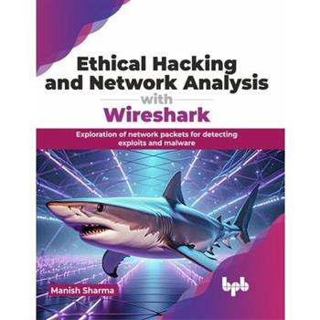 Ethical Hacking and Network Analysis with Wireshark