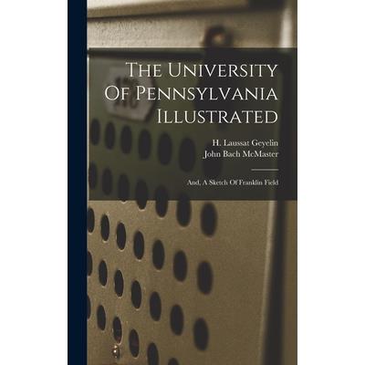 The University Of Pennsylvania Illustrated