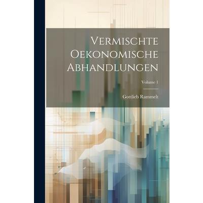 Vermischte Oekonomische Abhandlungen; Volume 1