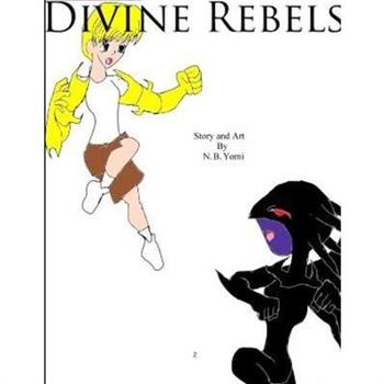 Divine Rebels Volume #1