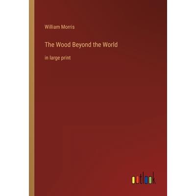 The Wood Beyond the World