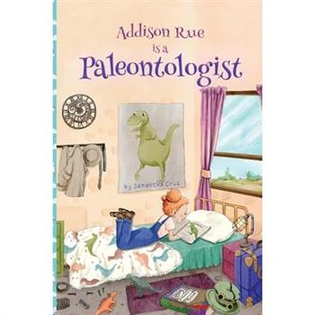 Addison Rue is a Paleontologist