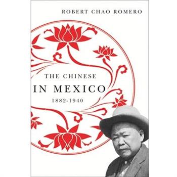The Chinese in Mexico, 1882-1940