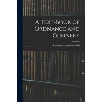 A Text-Book of Ordnance and Gunnery
