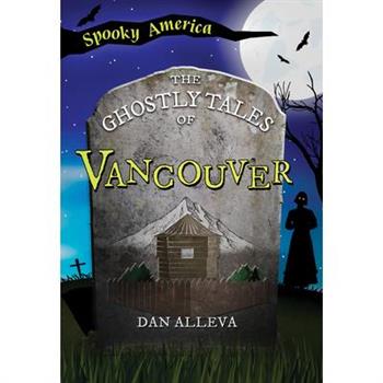 The Ghostly Tales of Vancouver