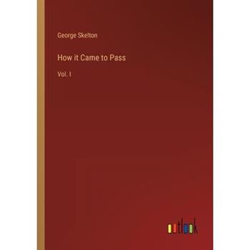 How it Came to Pass