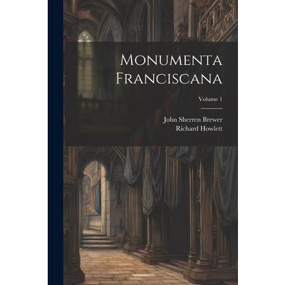 Monumenta Franciscana; Volume 1