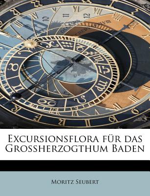 Excursionsflora Fur Das Grossherzogthum Baden