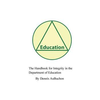 The Handbook for Integrity in the Department of Education