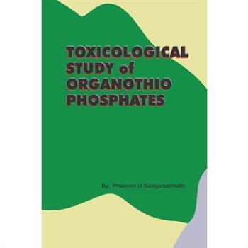 TOXICOLOGICAL STUDY of ORGANOTHIO PHOSPHATES