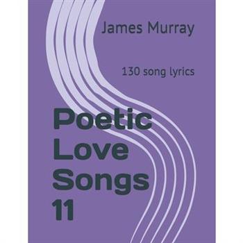 Poetic Love Songs 11