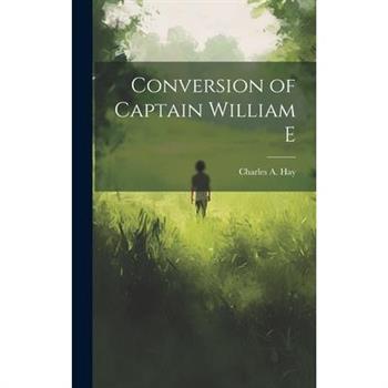 Conversion of Captain William E