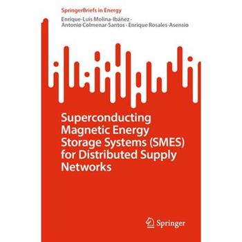 Superconducting Magnetic Energy Storage Systems (Smes) for Distributed Supply Networks