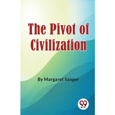 The Pivot Of Civilization