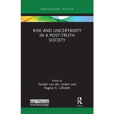 Risk and Uncertainty in a Post-Truth Society