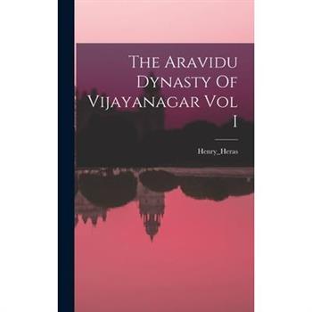 The Aravidu Dynasty Of Vijayanagar Vol I