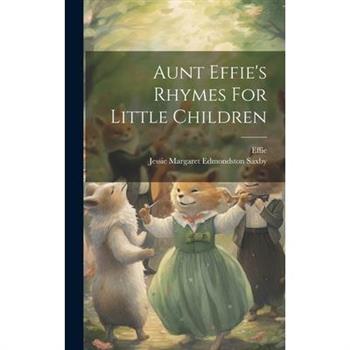 Aunt Effie's Rhymes For Little Children