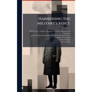 Harnessing the Military's Voice