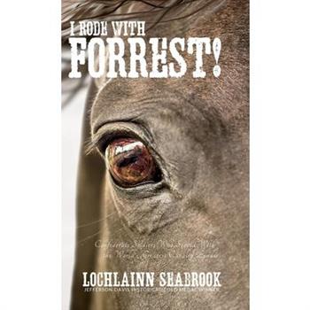 I Rode With Forrest!