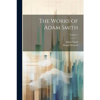 The Works of Adam Smith; Volume 2