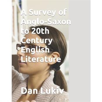 A Survey of Anglo-Saxon to 20th Century English Literature