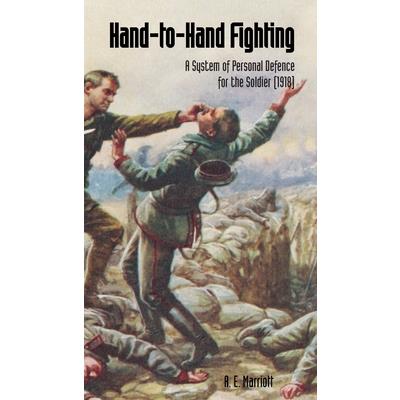 HAND TO HAND COMBAT A System Of Personal Defence For The Soldier (1918)