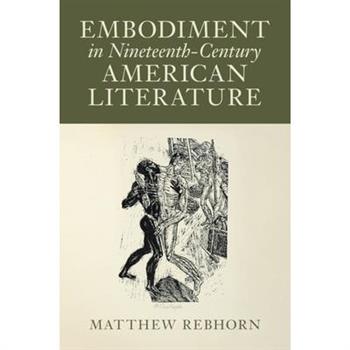 Embodiment in Nineteenth-Century American Literature