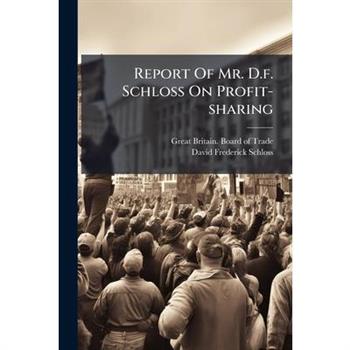 Report Of Mr. D.f. Schloss On Profit-sharing