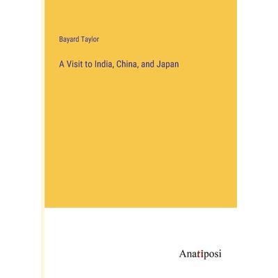 A Visit to India, China, and Japan