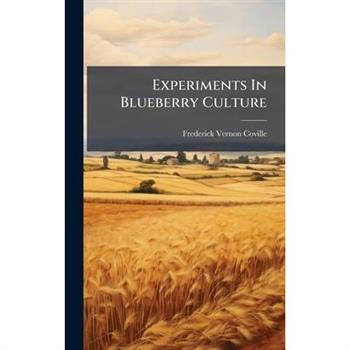 Experiments In Blueberry Culture