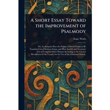 A Short Essay Toward the Improvement of Psalmody