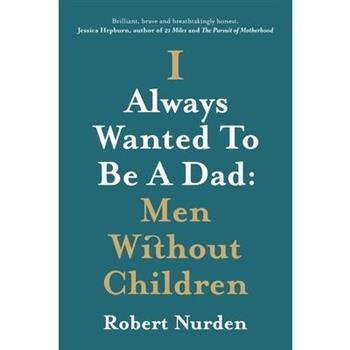 I Always Wanted To Be A Dad