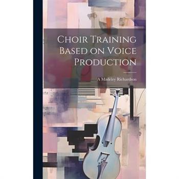 Choir Training Based on Voice Production