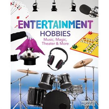Entertainment Hobbies: Music, Magic, Theater & More