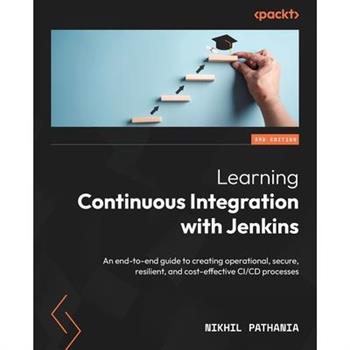 Learning Continuous Integration with Jenkins - Third Edition
